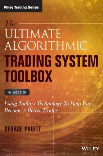 The Ultimate Algorithmic Trading System Toolbox + Website: Using Today's Technology to Help You Become a Better Trader (Wiley Trading) von Wiley